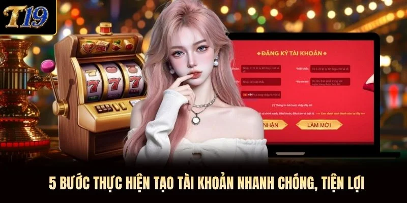 5 bước thực hiện tạo tài khoản nhanh chóng, tiện lợi 5 bước thực hiện tạo tài khoản nhanh chóng, tiện lợi