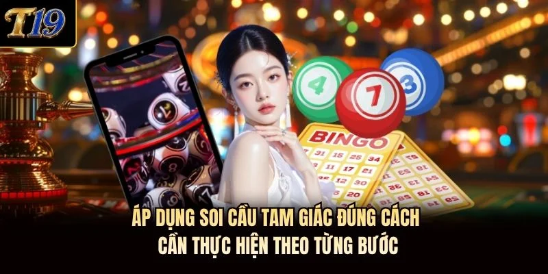 Áp dụng soi cầu tam giác đúng cách cần thực hiện theo từng bước Áp dụng soi cầu tam giác đúng cách cần thực hiện theo từng bước