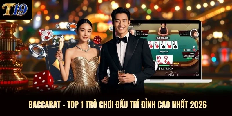Baccarat - Top 1 Trò Chơi Đấu Trí Đỉnh Cao Nhất 2026