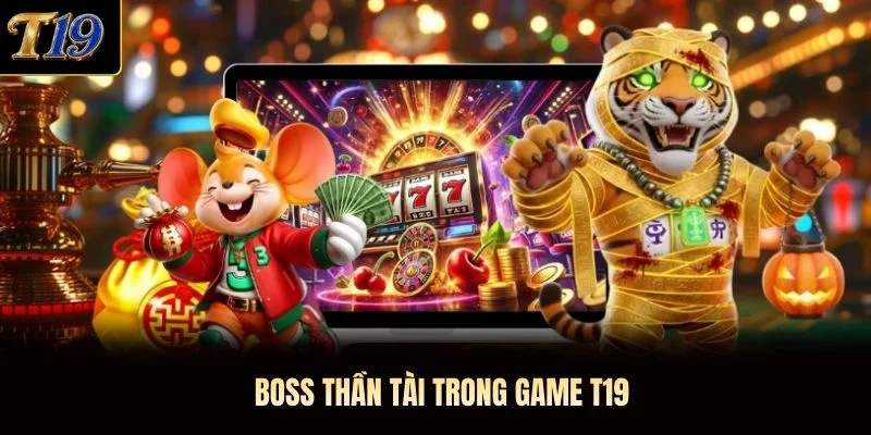 Boss Thần Tài trong game T19 Boss Thần Tài trong game T19