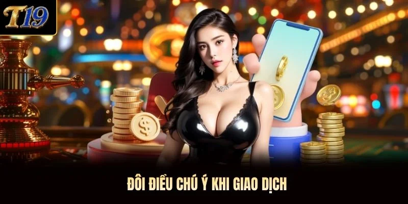 Đôi điều chú ý khi giao dịch Đôi điều chú ý khi giao dịch