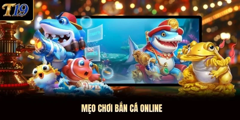 Mẹo chơi bắn cá online