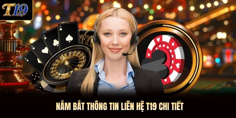 Nắm bắt thông tin liên hệ T19 chi tiết