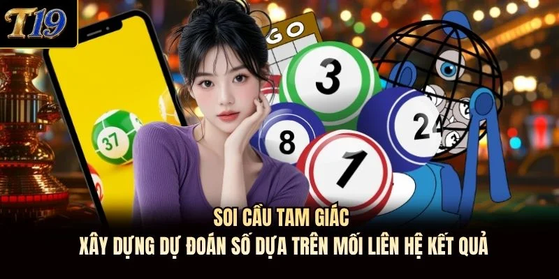 Soi cầu tam giác xây dựng dự đoán số dựa trên mối liên hệ kết quả Soi cầu tam giác xây dựng dự đoán số dựa trên mối liên hệ kết quả