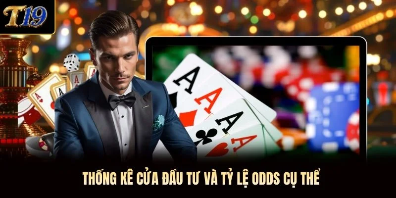Thống kê cửa đầu tư và tỷ lệ odds cụ thể