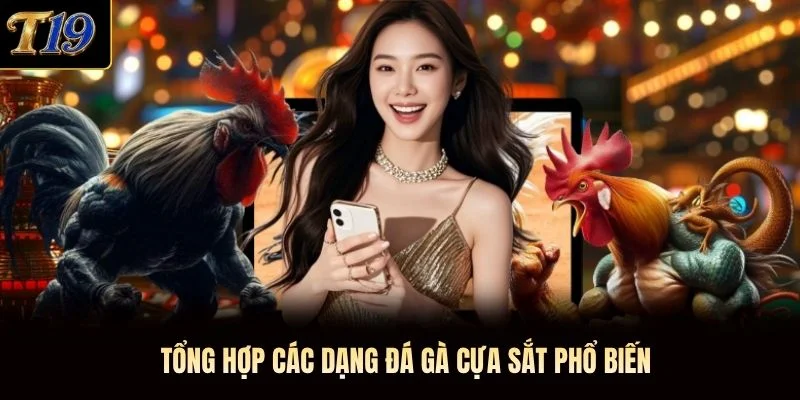 Tổng hợp các dạng đá gà cựa sắt phổ biến